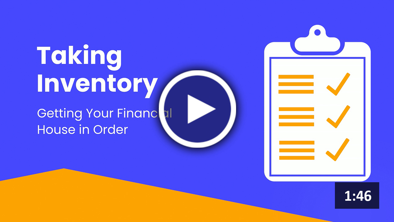 Getting Your Financial House in Order: Taking Inventory